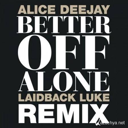 Alice Deejay - Better Off Alone (Laidback Luke Remix) [2011, FLAC]