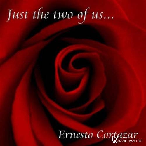 Ernesto Cortazar - Just The Two Of Us (2009)