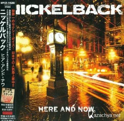 Nickelback - Here And Now. Japanese Edition (2011)