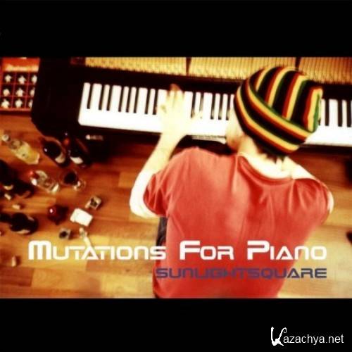 Sunlightsquare - Mutations For Piano (2012)