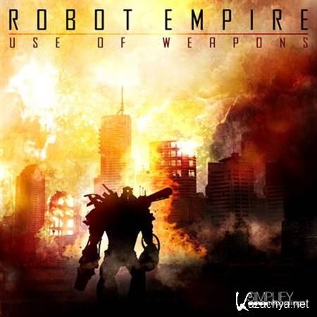 Robot Empire - Use of Weapons EP (2012)