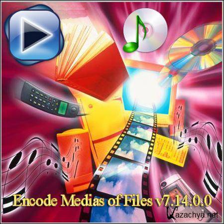 Encode Medias of Files v7.14.0.0