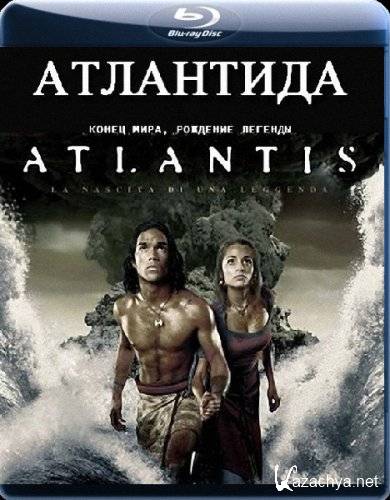 :  ,   / Atlantis: End of a World, Birth of a Legend (2011) BDRip