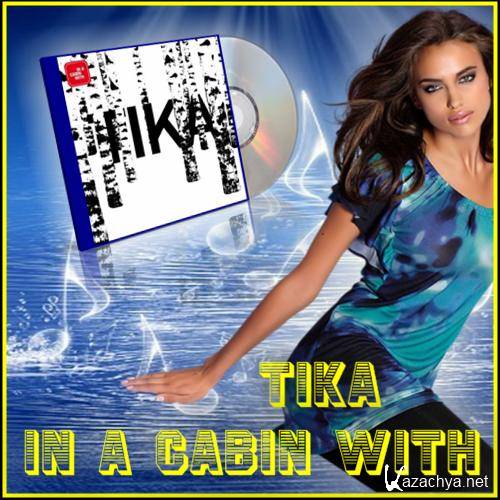  Tika - In A Cabin With (2011) 