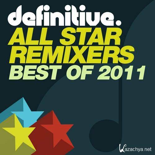 VA - Best Of Definitive All Star Remixers 2011 (2012)