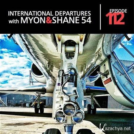 Myon & Shane 54  International Departures 112 (2012.01.17) [Radioshow]