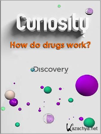 ?  .   ? / Curiosity. How do drugs work? (2011) SATRip