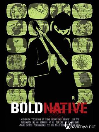   / Bold Native (2010) DVDRip