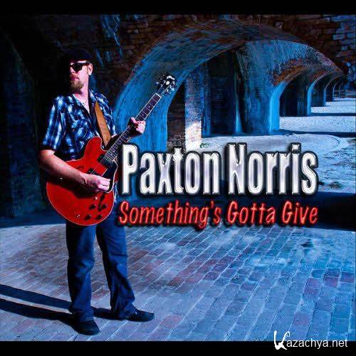 Paxton Norris - Something's Gotta Give (2011)