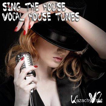 Sing The House Vocal House Tunes Vol 2 (2012)
