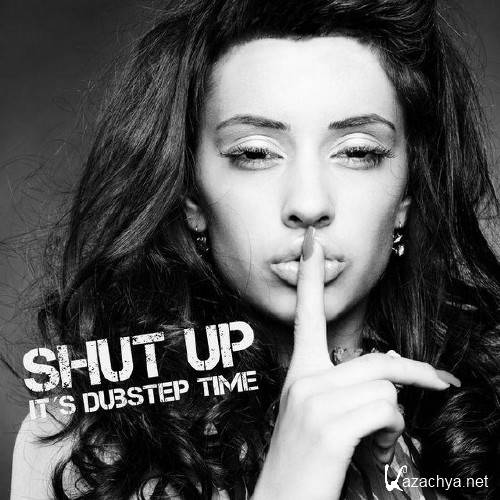 Shut Up: Its Dubstep Time (2012)