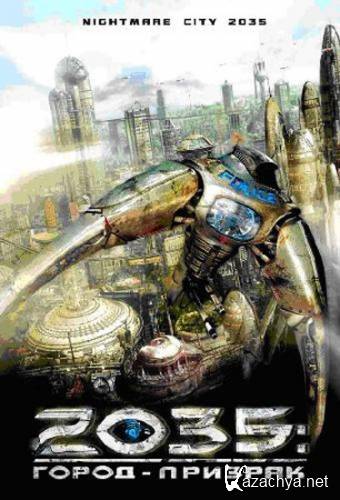 2035: - / Nightmare City 2035 (2007) DVDRip/700 Mb