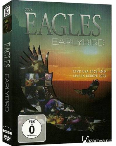 Eagles  Earlybird [Live USA 1974 and Live in Europe 1973] (2011/DVD9)