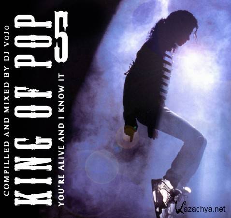 Dj VoJo - KING OF POP 5: You're alive and I know It (2012)