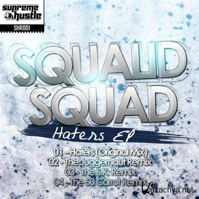 Squalid Squad -  Haters (2012)