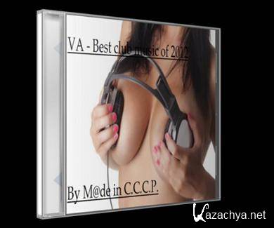 VA - Best club music of 2012 (by M@de in C.C.C.P.) (2012).MP3