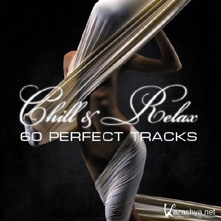 VA - Chill & Relax. 60 Perfect Tracks (2012)