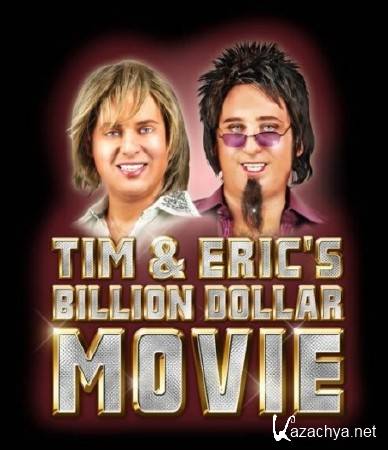        / Tim and Eric's Billion Dollar Movie (2012/DVDRip)