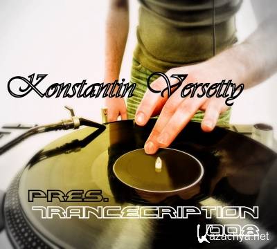 Konstantin Versetty pres. TranceCription 008