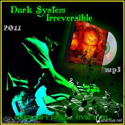  Dark System - Irreversible (2011) 