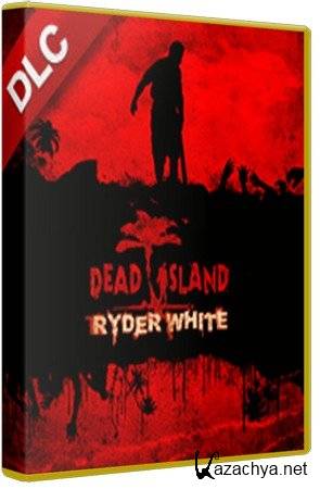 Dead Island v.1.3.0 + DLC (2011/PC/RePack by R.G. Element Arts)