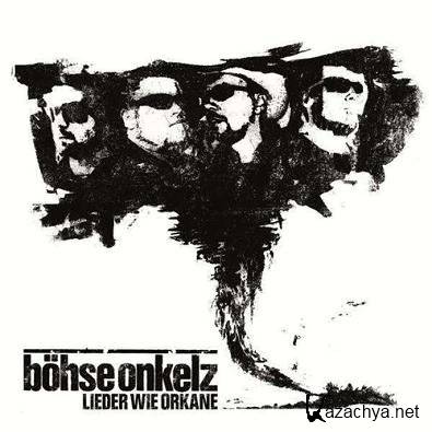 Boehse Onkelz - Lieder Wie Orkane (2011)
