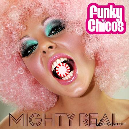 Funky Chicos - Mighty Real (Incl Scotty Remix) (2012) 