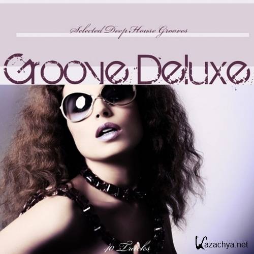 Groove Deluxe: Selected Deep House Grooves Vol.1 (2012)