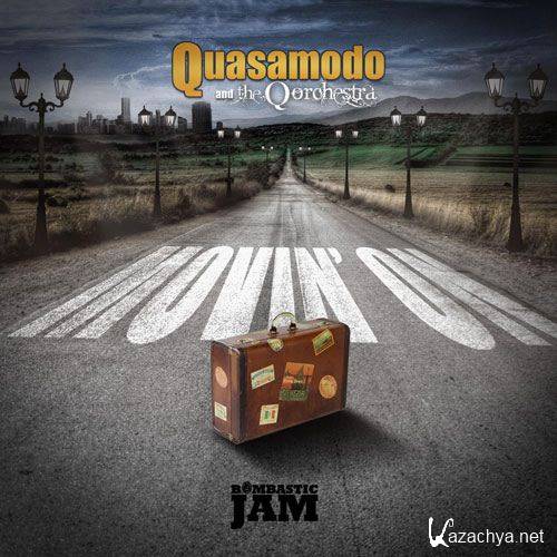 Quasamodo & The Q Orchestra - Movin' On (2012)