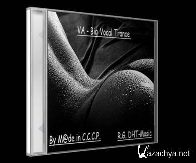 VA - Big Vocal Trance (By M@de in C.C.C.P.) (2012). MP3 