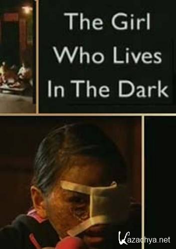 ,    / The Girl Who Lives In The Dark (2006) SATRip