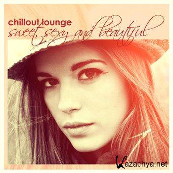 Chillout Lounge: Sweet Sexy & Beautiful (2011)