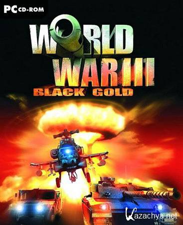   :   / World War III: Black Gold (PC/RUS)