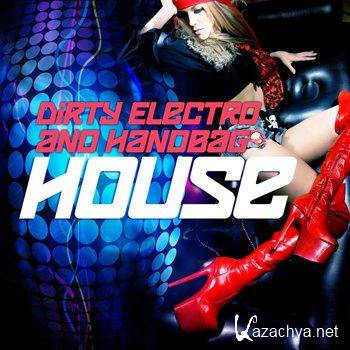 Dirty Electro & Handbag House Vol 1 (The Ultimate Late Night Sessions) (2012)