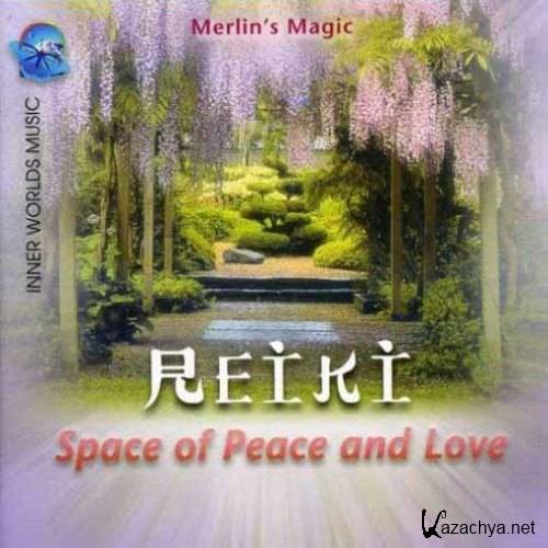 Merlins Magic - Reiki - Space Of Peace And Love (2003)