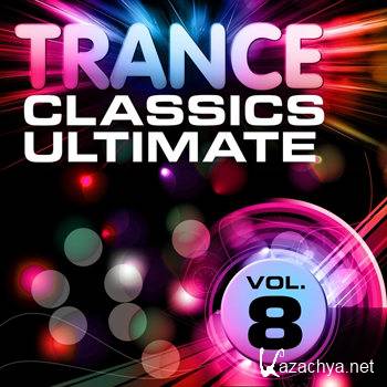 Trance Classics Ultimate Vol 8 (Back To The Future Best Of Club Anthems) (2011)