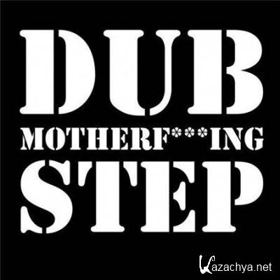 DUBSTEP 2012 MOTHERFUCKING |  Dubstep Vol. 13 (2012)