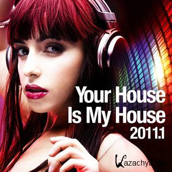 Your House Is My House 2011.1 (The Daft and Dirty Experience Collection) (2011)