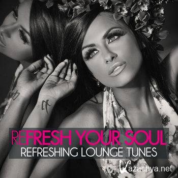 Refresh Your Soul (Refreshing Lounge Tunes) (2012)