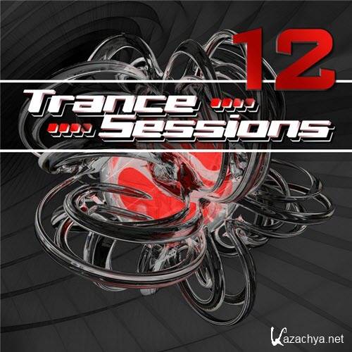 Trance Sessions, Vol. 12 (The Best In Trance & Dance) (2011)