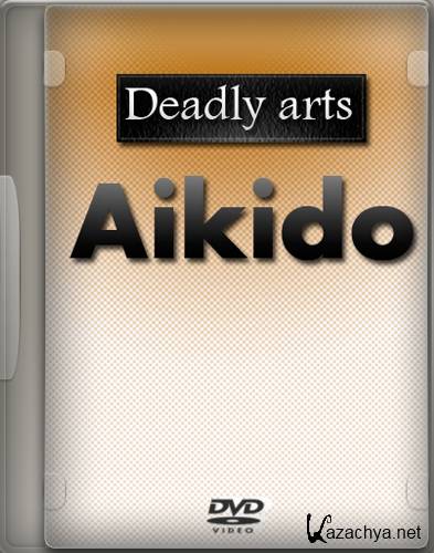  .  / Deadly arts. Aikido (2000) DVDRip