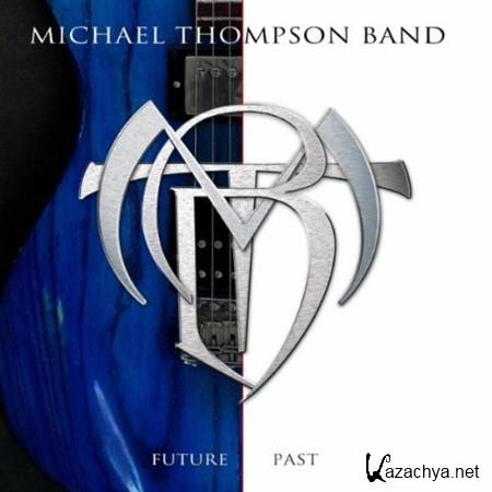 Michael Thompson Band - Future Past (2012)