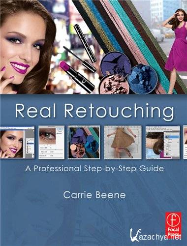 Real Retouching: A Professional Step-by-Step Guide /  :   , 