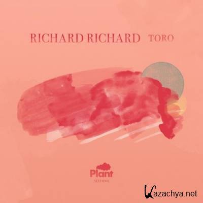 Plant Music Presents Richard Richard's Toro (2012)