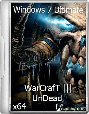 Windows 7 Ultimate WarCrafT 3 UnDead v2.0 x64 (2012/Rus)
