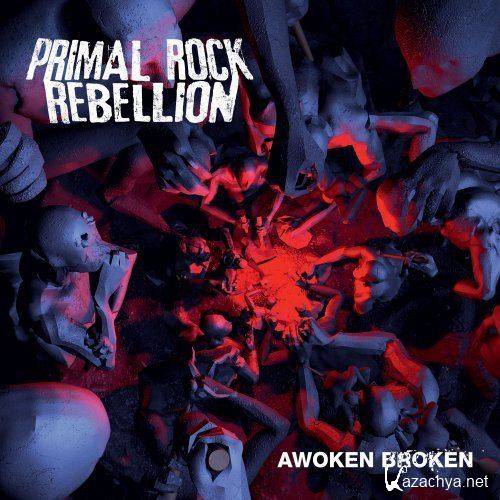 Primal Rock Rebellion - Awoken Broken (2012)