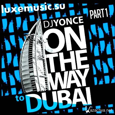 ON The Way To DUBAI -mixed by dj Yonce (2012)