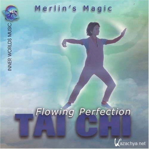 Merlins Magic - Flowing Perfection: Tai Chi (2007)