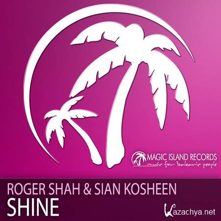 Roger Shah And Sian Kosheen - Shine (2012) 