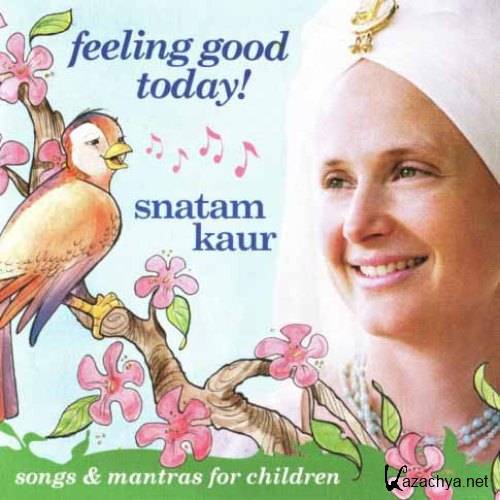 Snatam Kaur - Feeling Good Today (2008)